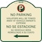 Signmission Violators Towed Away Vehicle Owners W/ No Se Extacione Su Vehicul Alum, 18" L, 18" H, TG-1818-22734 A-DES-TG-1818-22734 - alternate 1